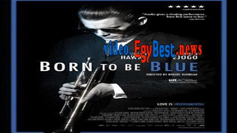 فيلم Born to Be Blue 2015 مترجم اون لاين وُلدَ ليكون أزرقًا